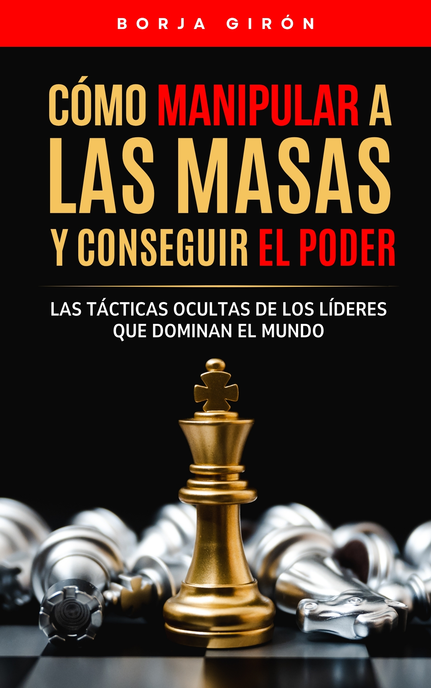 Cómo manipular a las masas y conseguir el poder