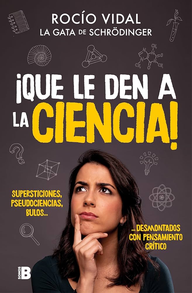 ¡Que le den a la ciencia! - Rocío Vidal